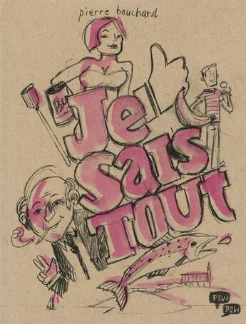 Couverture du livre « Je sais tout » de Pierre Bouchard aux éditions Pow Pow