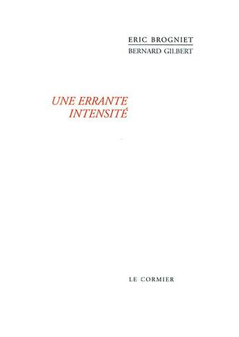 Couverture du livre « Une errante intensité » de Eric Brogniet aux éditions Cormier