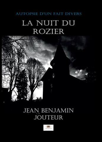 Couverture du livre « La nuit du rozier - autopsie d'un fait divers » de Jouteur J B. aux éditions Jean-benjamin Jouteur