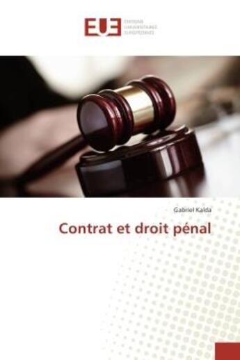 Couverture du livre « Contrat et droit penal » de Kalda Gabriel aux éditions Editions Universitaires Europeennes