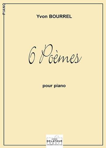 Couverture du livre « 6 poemes pour piano » de Bourrel Yvon aux éditions Delatour