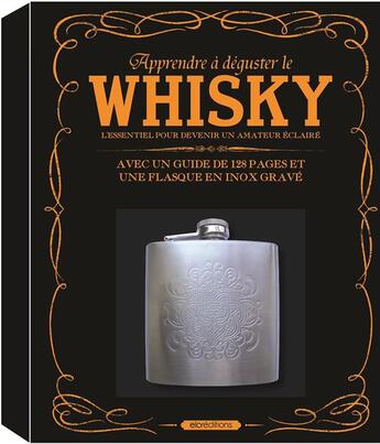 Couverture du livre « Apprendre à déguster le whisky ; l'essentiel pour devenir un amateur éclairé ; avec un guide de 128 pages et une flasque en inox gravé » de  aux éditions L'imprevu