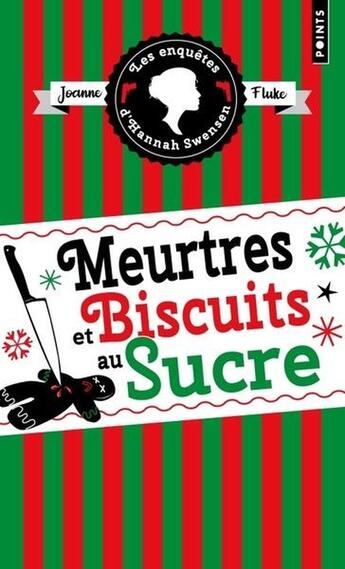 Couverture du livre « Les enquêtes d'Hannah Swensen Tome 6 : Meurtres et biscuits au sucre » de Joanne Fluke aux éditions Points