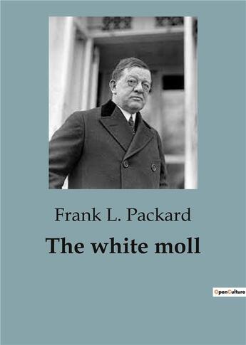 Couverture du livre « The white moll » de Frank L. Packard aux éditions Culturea