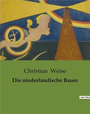 Couverture du livre « Die niederländische Bauer » de Christian Weise aux éditions Culturea