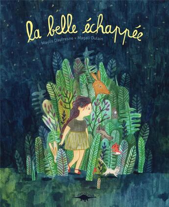 Couverture du livre « La belle échappée » de Magali Dulain et Maylis Daufresne aux éditions Le Diplodocus