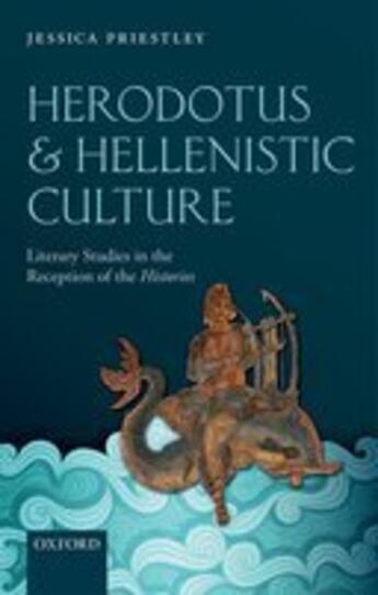 Couverture du livre « Herodotus and Hellenistic Culture: Literary Studies in the Reception o » de Priestley Jessica aux éditions Oup Oxford