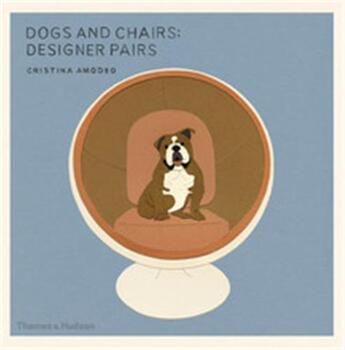 Couverture du livre « Dogs and chairs » de Cristina Amodeo aux éditions Thames & Hudson