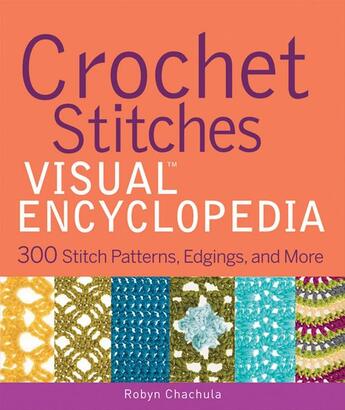 Couverture du livre « Crochet Stitches VISUAL Encyclopedia » de Robyn Chachula aux éditions Visual