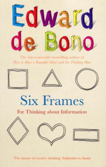 Couverture du livre « Six Frames ; For Thinking about Information » de Edward De Bone aux éditions Vermilion