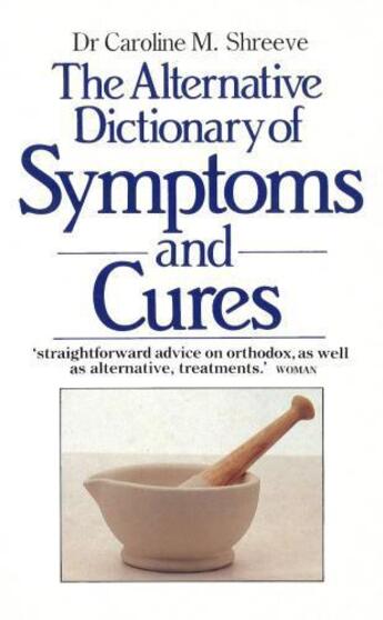 Couverture du livre « Alternative dictionary of symptoms and cures » de Shreeve Dr Caroline aux éditions Editions Racine
