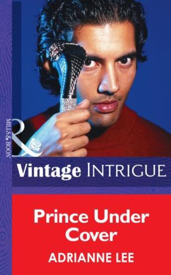 Couverture du livre « Prince Under Cover (Mills & Boon Intrigue) (Chicago Confidential - Boo » de Adrianne Lee aux éditions Mills & Boon Series