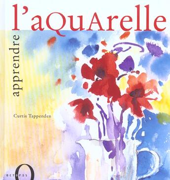 Couverture du livre « Apprendre L'Aquarelle » de Curtis Tappenden aux éditions Octopus