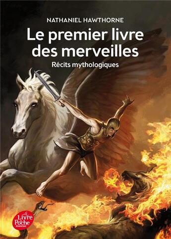 Couverture du livre « Le premier livre des merveilles : récits mythologiques » de Nathaniel Hawthorne aux éditions Le Livre De Poche Jeunesse