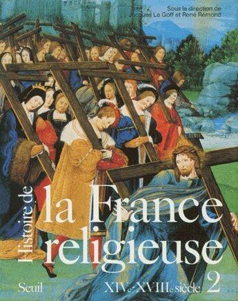 Couverture du livre « Histoire de la France religieuse Tome 2 » de Jacques Le Goff aux éditions Seuil