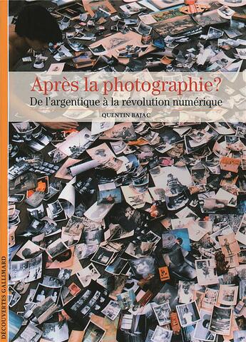 Couverture du livre « Après la photographie ? de l'argentique à la révolution numérique » de Quentin Bajac aux éditions Gallimard