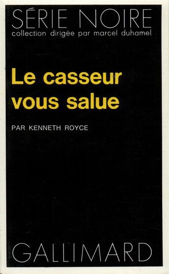 Couverture du livre « Le casseur vous salue » de Kenneth Royce aux éditions Gallimard