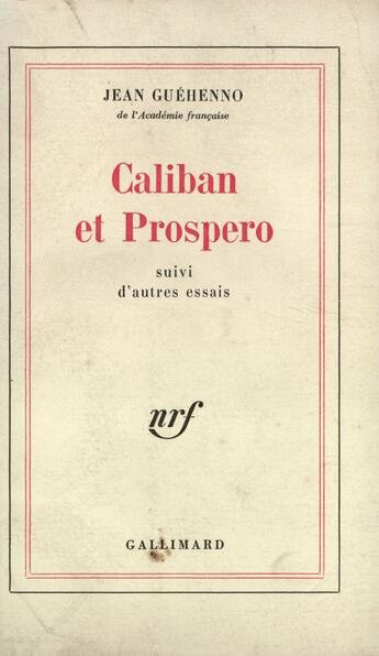 Couverture du livre « Caliban et prospero suivi d'autres essais » de Jean Guehenno aux éditions Gallimard