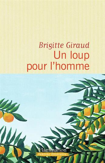 Couverture du livre « Un loup pour l'homme » de Brigitte Giraud aux éditions Flammarion