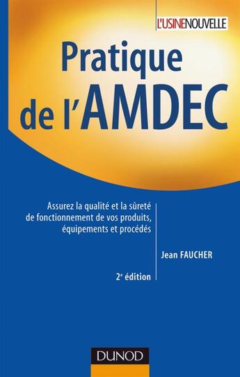 Couverture du livre « Pratique de l'AMDEC (2e édition) » de Jean Faucher aux éditions Dunod