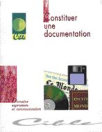 Couverture du livre « Constituer une documentation » de Annie Cipra aux éditions Educagri