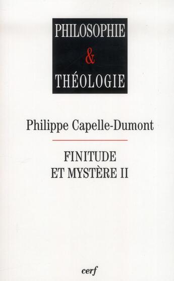 Couverture du livre « Finitude et mystère t.2 » de Philippe Capelle-Dumont aux éditions Cerf