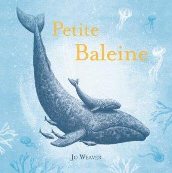 Couverture du livre « Petite baleine » de Jo Weaver aux éditions Ecole Des Loisirs