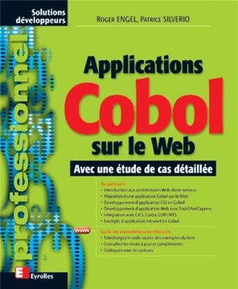 Couverture du livre « Applications Cobol sur le Web : Avec une étude de cas détaillée » de Roger Engel et Patrice Silverio aux éditions Eyrolles