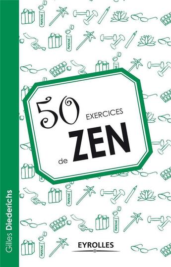 Couverture du livre « 50 exercices de zen » de Gilles Diederichs aux éditions Eyrolles