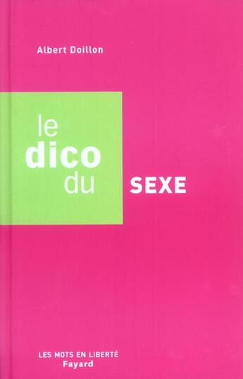 Couverture du livre « Le Dico Du Sexe » de Albert Doillon aux éditions Fayard