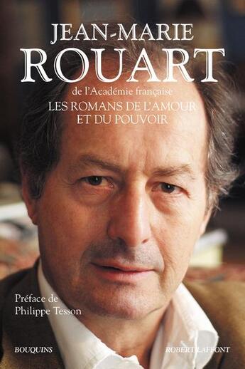 Couverture du livre « Les romans de l'amour et du pouvoir » de Jean-Marie Rouart aux éditions Bouquins