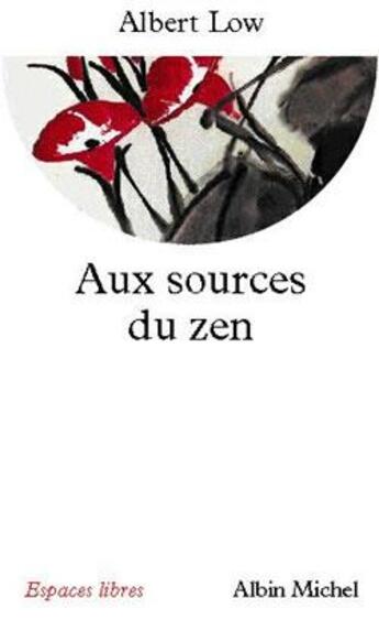 Couverture du livre « Aux sources du zen » de Albert Low aux éditions Albin Michel