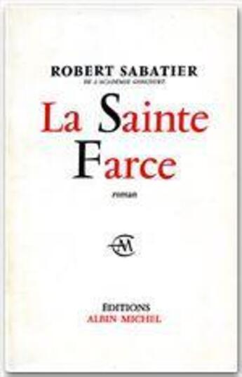 Couverture du livre « La sainte farce » de Robert Sabatier aux éditions Albin Michel