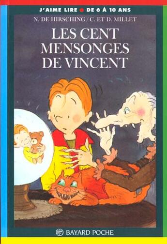 Couverture du livre « Les cent mensonges de Vincent » de Nicolas De Hirsching et Denise Millet et Millet Claude aux éditions Bayard Jeunesse