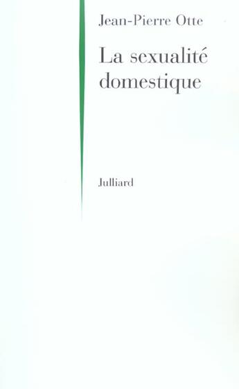 Couverture du livre « La sexualite domestique » de Jean-Pierre Otte aux éditions Julliard