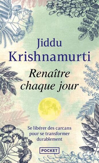 Couverture du livre « Renaître chaque jour » de Jiddu Krishnamurti aux éditions Pocket