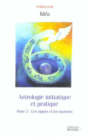 Couverture du livre « Astrologie initiatique et pratique, tome 2 » de Klea aux éditions Rocher