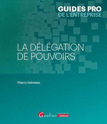 Couverture du livre « La délégation de pouvoirs » de Thierry Dalmasso aux éditions Gualino