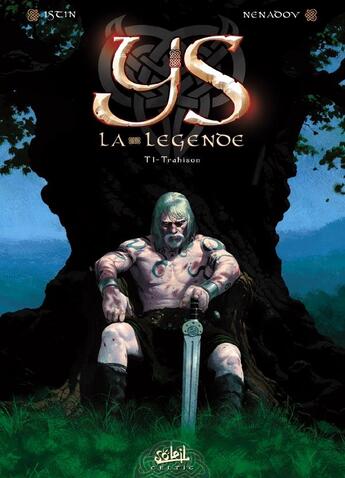 Couverture du livre « Ys la légende Tome 1 ; trahison » de Jean-Luc Istin et Dejan Nenadov aux éditions Soleil