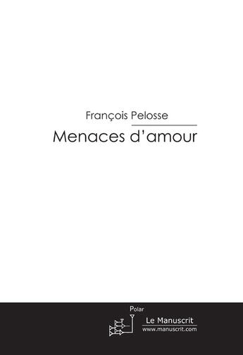 Couverture du livre « Menaces d'amour » de Pelosse-F aux éditions Le Manuscrit