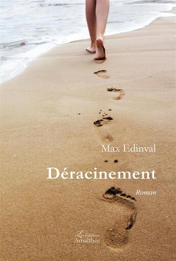 Couverture du livre « Déracinement » de Max Edinval aux éditions Amalthee