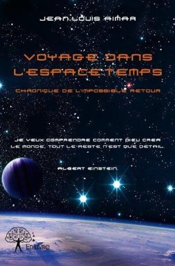 Couverture du livre « Voyage dans l'espace-temps » de Jean-Louis Aimar aux éditions Edilivre