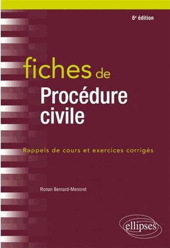 Couverture du livre « Fiches de procédure civile (6e édition) » de Ronan Bernard-Menoret aux éditions Ellipses