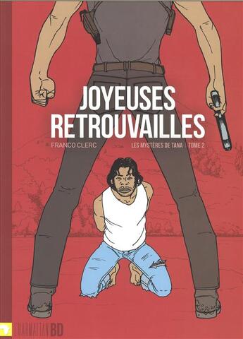 Couverture du livre « Joyeuses retrouvailles - les mysteres de tana t02 » de Clerc Franco aux éditions L'harmattan Bd