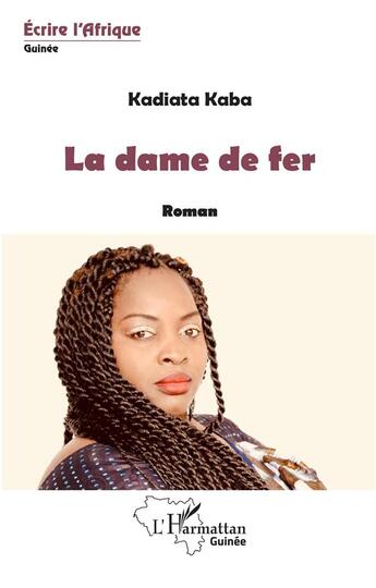 Couverture du livre « La dame de fer » de Kadiata Kaba aux éditions L'harmattan