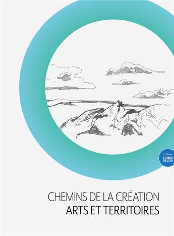 Couverture du livre « Chemins de la creation - arts et territoires » de  aux éditions Bord De L'eau