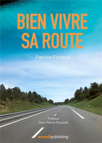 Couverture du livre « Bien vivre sa route » de Patrice Ficheux aux éditions Emerit Publishing