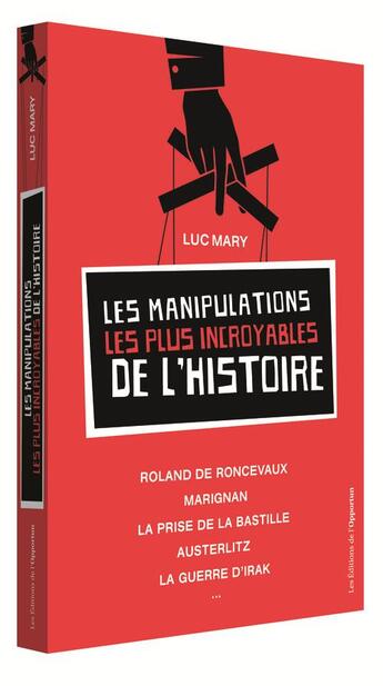 Couverture du livre « Les manipulations les plus incroyables de l'histoire » de Luc Mary aux éditions L'opportun