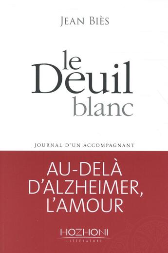 Couverture du livre « Le deuil blanc ; journal d'un accompagnant » de Jean Bies aux éditions Hozhoni