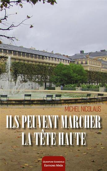 Couverture du livre « Ils peuvent marcher la tête haute » de Michel Nicolaus aux éditions Editions Maia